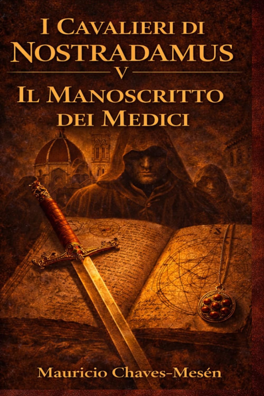 I Cavalieri di Nostradamus V : Il Manoscritto dei Medici (La Saga della Conoscenza Proibita)