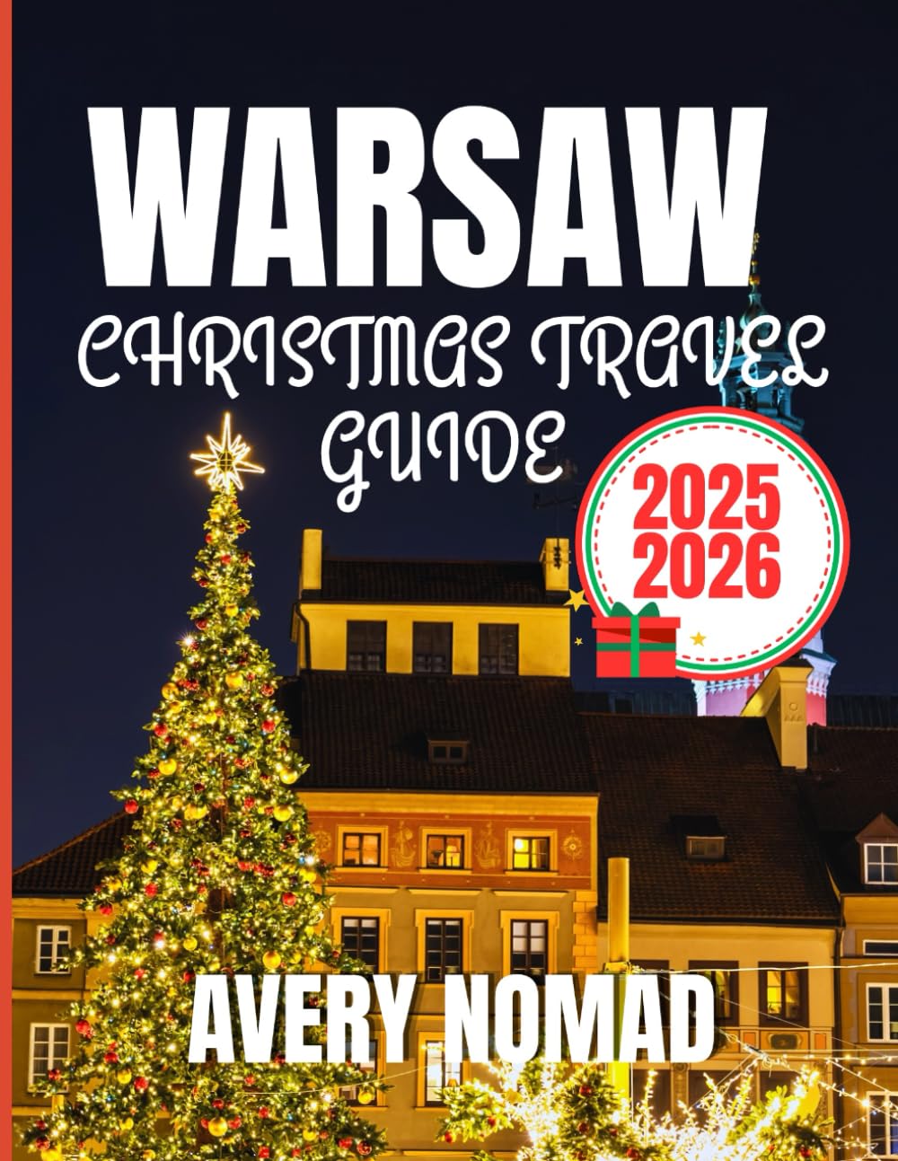 WARSAW CHRISTMAS TRAVEL GUIDE 2025-2026