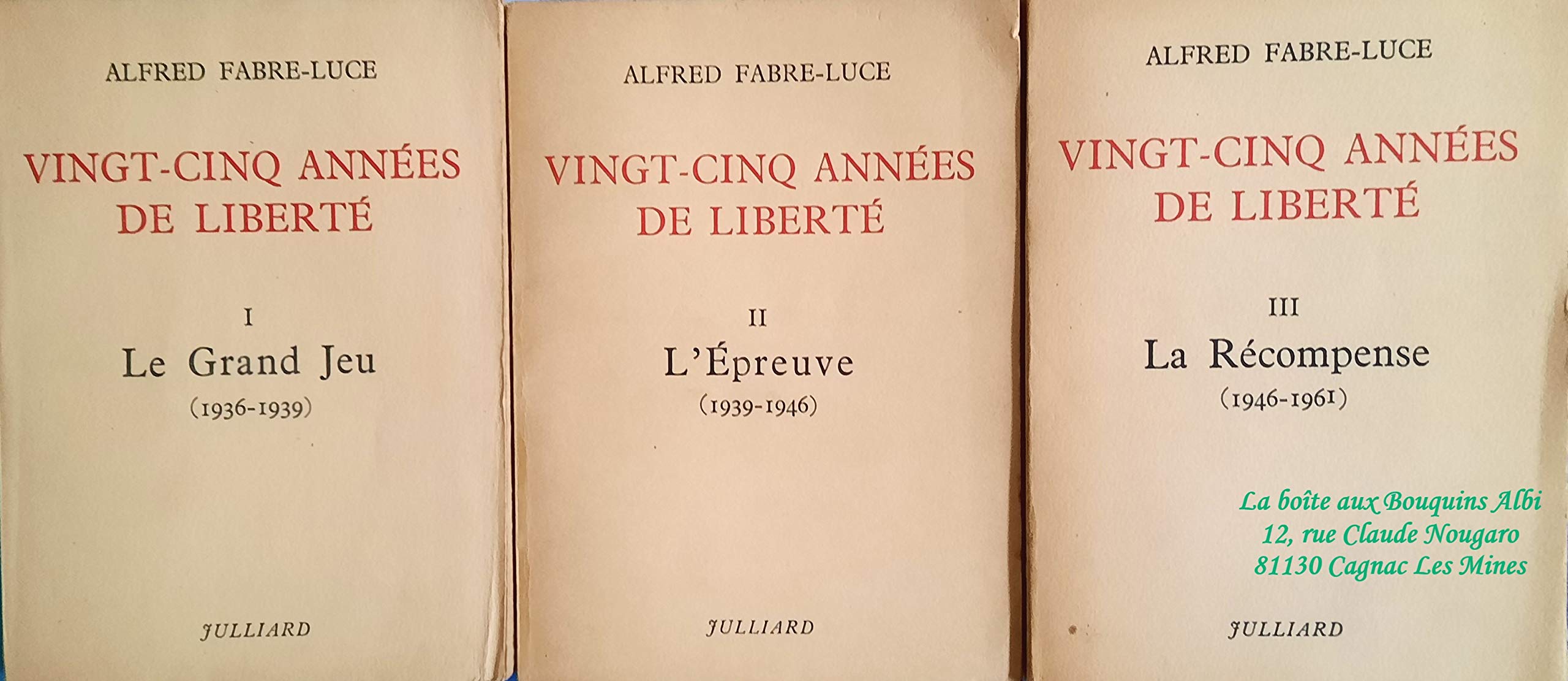Vingt-cinq années de liberté en 3 Tomes / T. I : Le grand Jeu 1936 -1939 / T. II : L’épreuve 1939 – 1946 / T. III : La récompense 1946 - 1961 / Seconde, Deuxième Guerre Mondiale 1939-1945 / Militaria