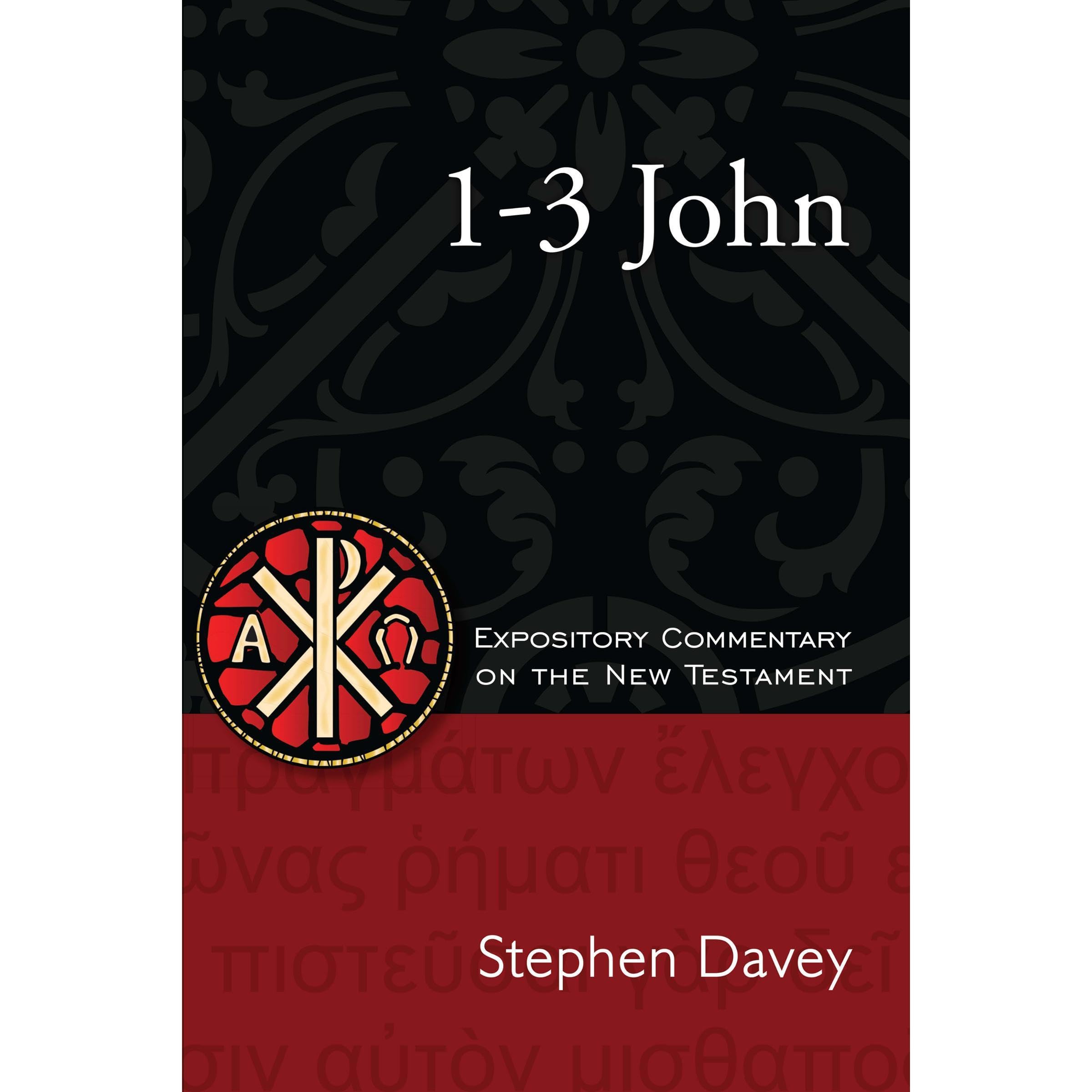 1-3 John: Expository Commentary on the New Testament