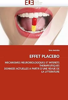EFFET PLACEBO: MECANISMES NEUROBIOLOGIQUES ET INTERETS THERAPEUTIQUES DONNEES ACTUELLES A PARTIR D'UNE REVUE DE LA LITTERATURE