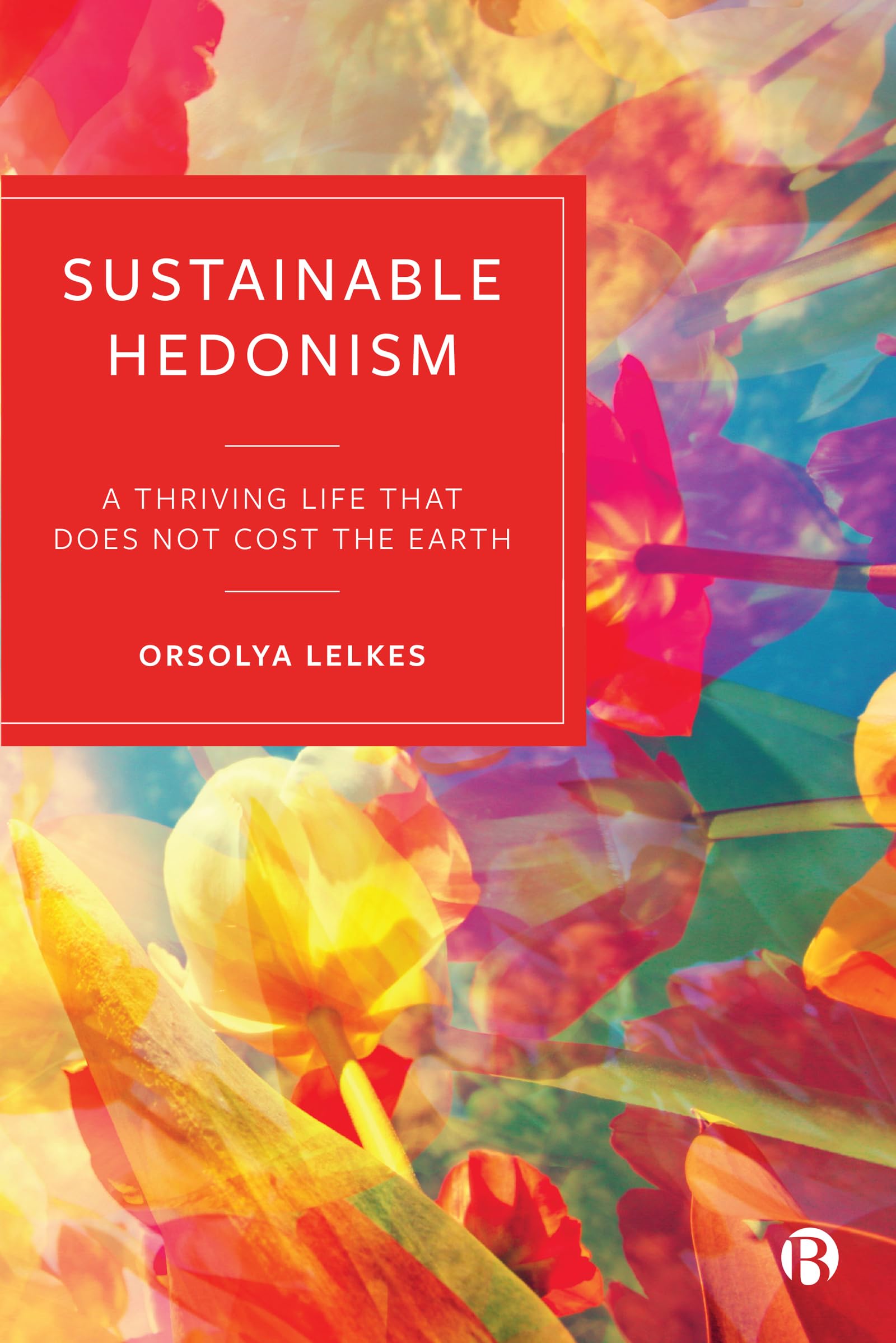 Buy Sustainable Hedonism: A Thriving Life that Does Not Cost the Earth — BookShops.in