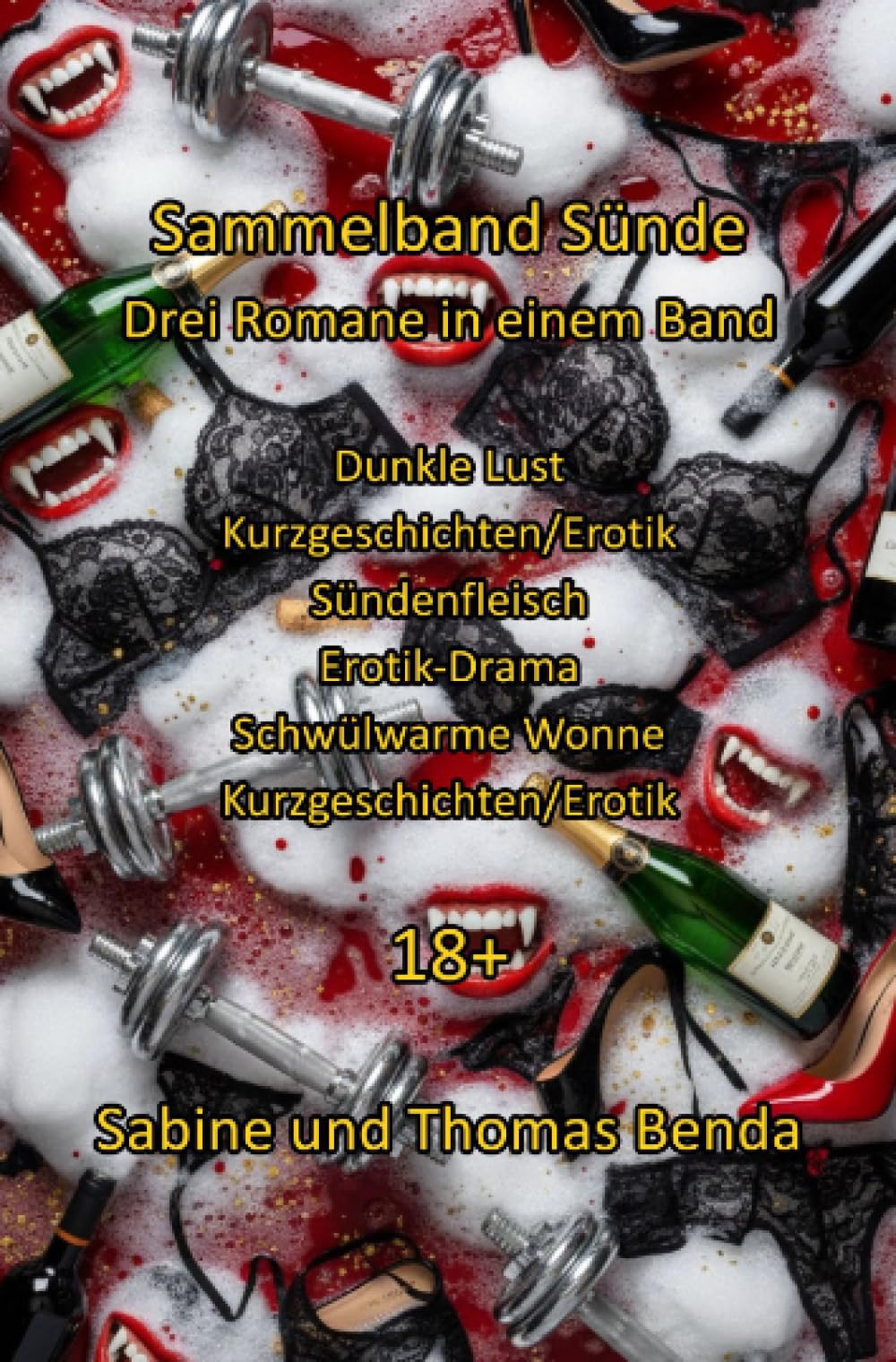 Sammelband Sünde - Drei Romane in einem Band: Dunkle Lust / Sündenfleisch / Schwülwarme Wonne