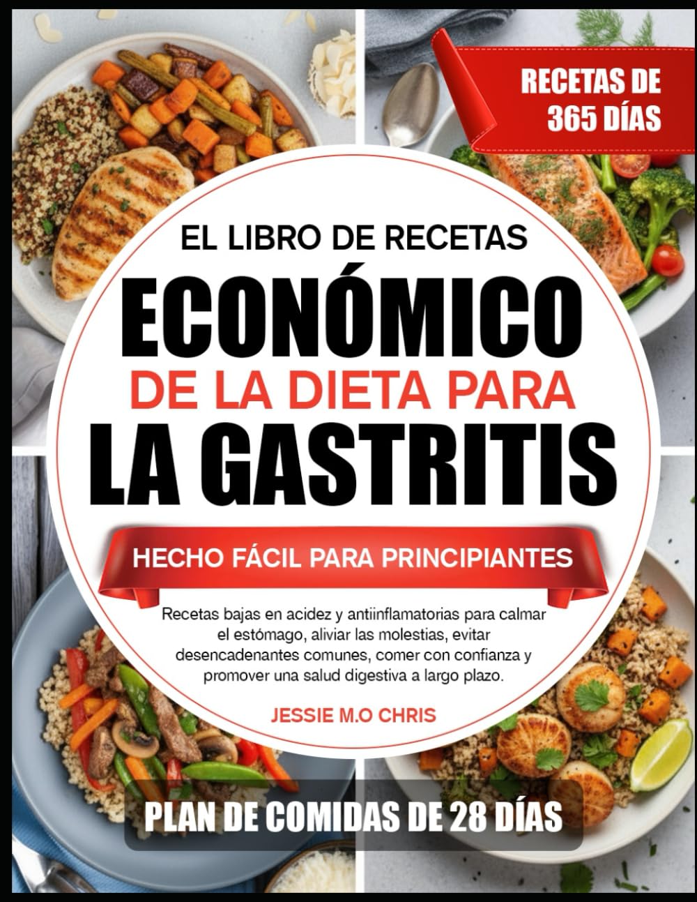 EL LIBRO DE RECETAS ECONÓMICO DE LA DIETA PARA LA GASTRITIS HECHO FÁCIL PARA PRINCIPIANTES: Recetas bajas en acidez y antiinflamatorias para calmar el ... desencadenantes comunes, comer con confianza
