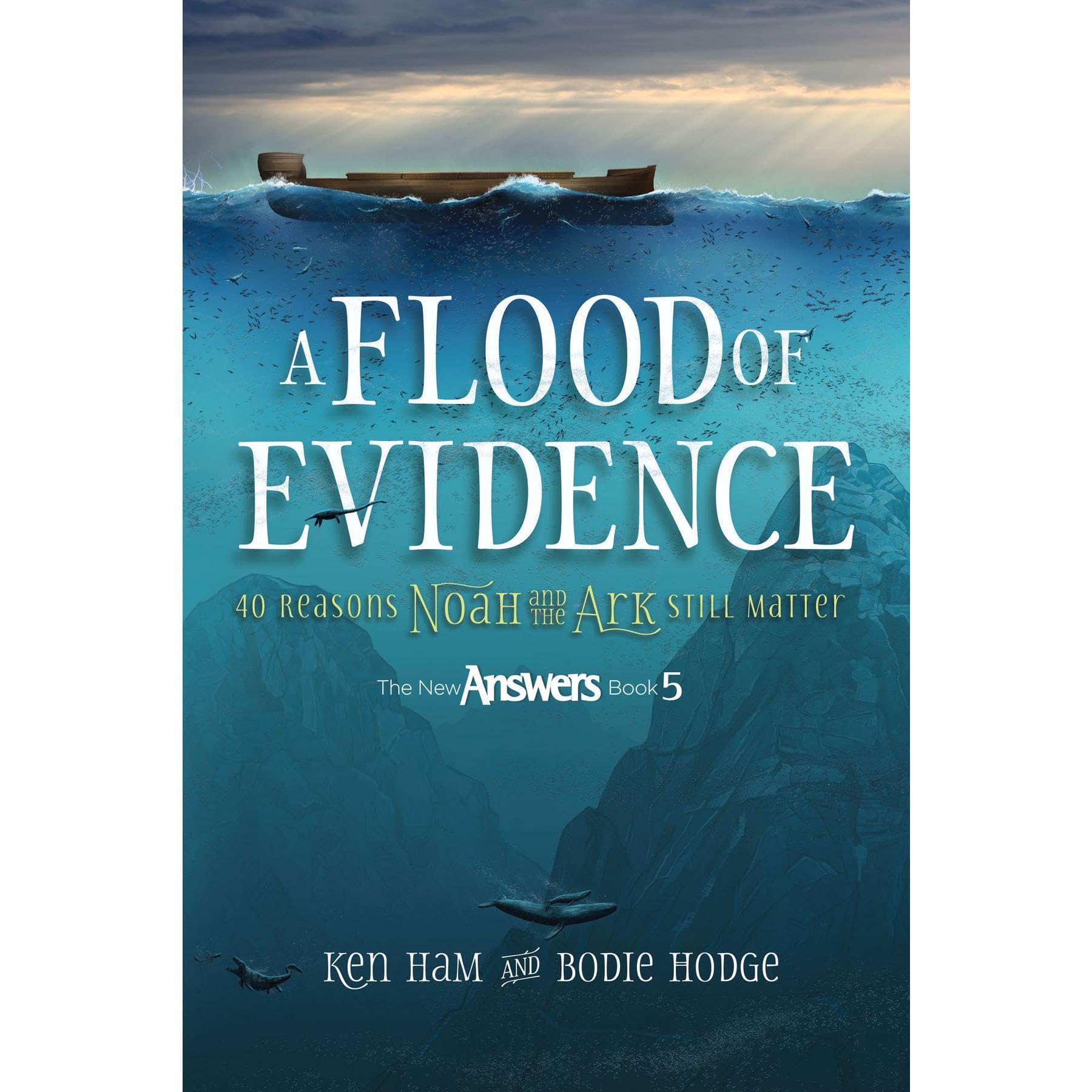 A Flood of Evidence: 40 Reasons Noah and the Ark Still Matter