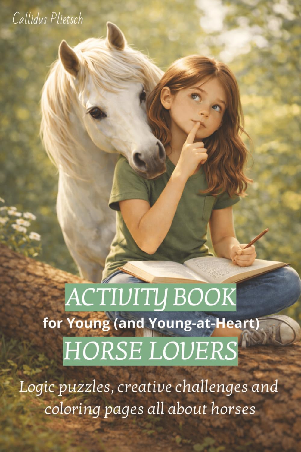 ACTIVITY BOOK for Young (and Young-at-Heart) HORSE LOVERS: Logic puzzles, creative challenges and coloring pages all about horses