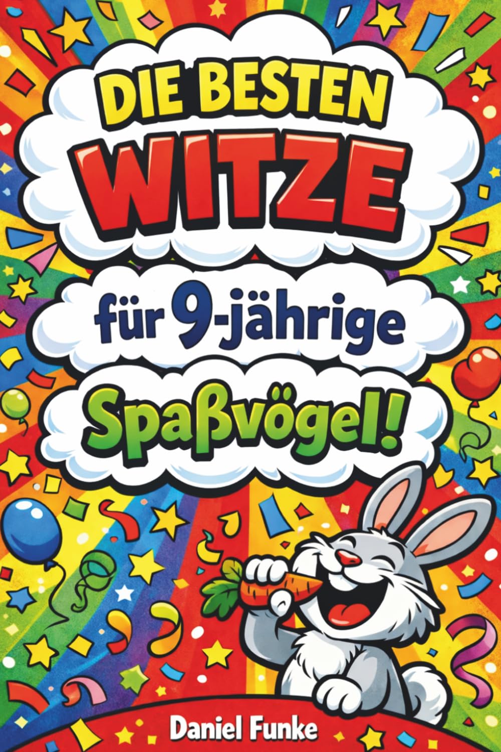 Die besten Witze für 9-jährige Spaßvögel: Schulwitze, Tierwitze, Scherzfragen, Zungenbrecher & Flachwitze für Jungen und Mädchen – plus Witz-O-Meter zum Mitmachen!