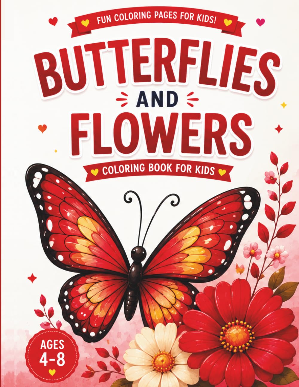 Butterflies And Flowers Coloring Book For Kids: Fun and Easy Coloring Pages with Cute Butterflies and Flowers for Kids