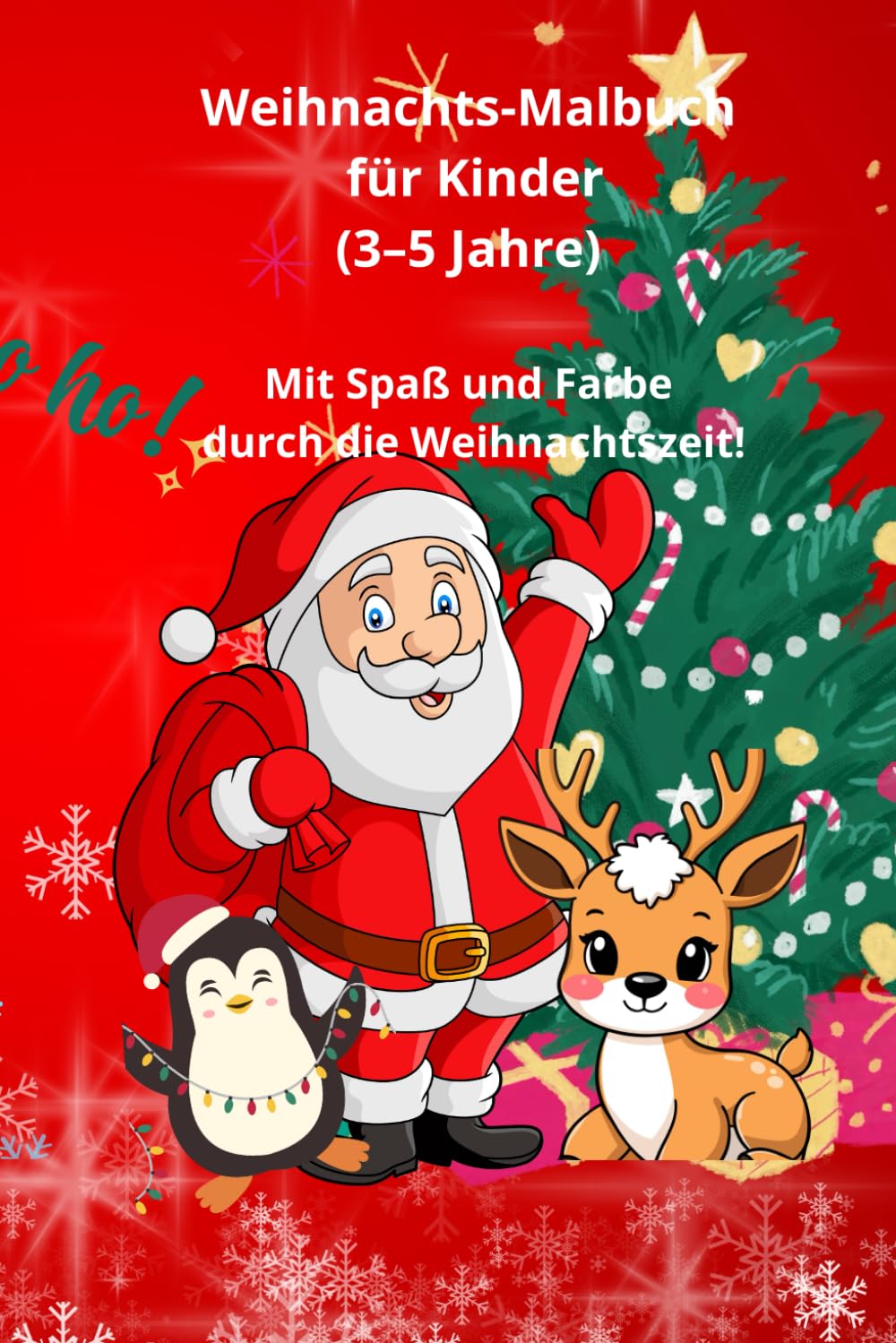 Weihnachts-Malbuch für Kinder (3–5 Jahre): Mit Spaß und Farbe durch die Weihnachtszeit!
