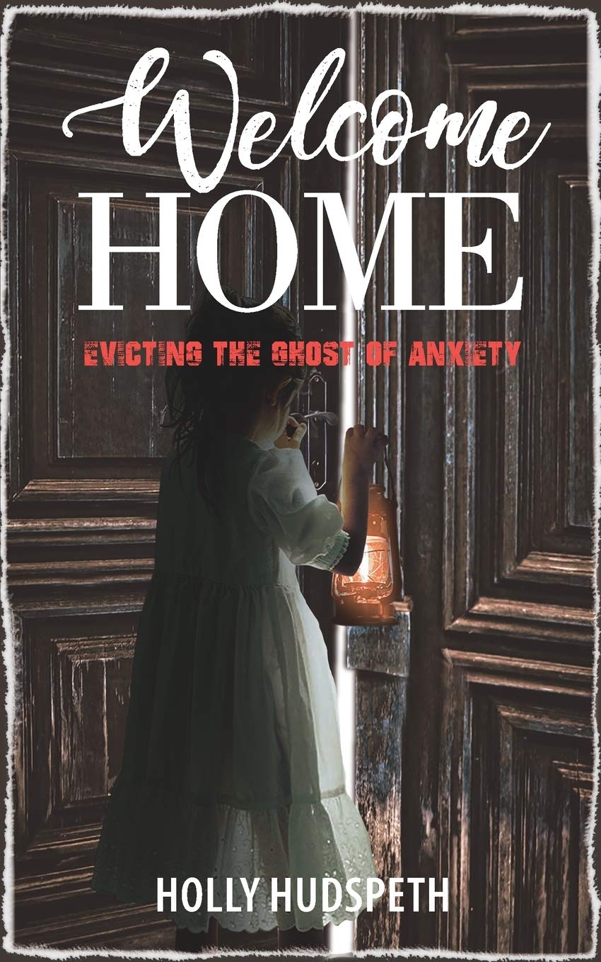 Welcome Home: Evicting the Ghost of Anxiety