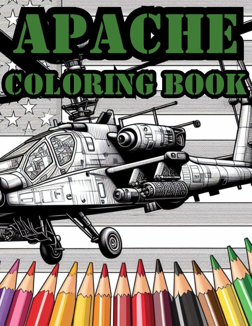US Army Apache AH-64 Helicopter Military Coloring Book For Adults Teens Kids 60+ Images Pages War Aircraft Aviation Air Force Pilot