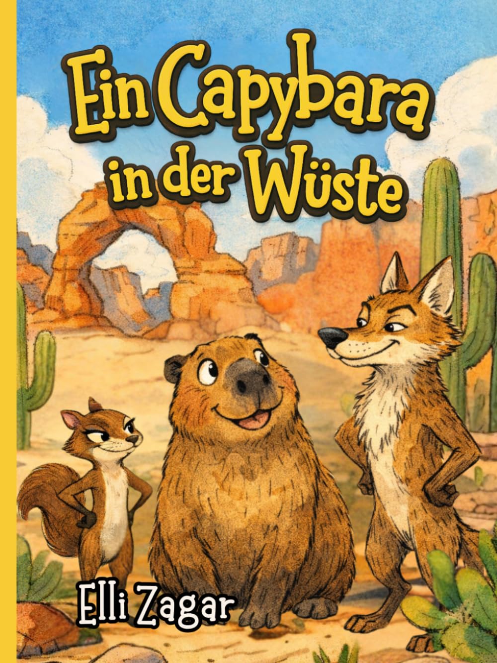 Ein Capybara in der Wüste – Wenn sich ein Wasserschwein verirrt: Ein humorvolles Vorlesebuch über Freundschaft, Mut und eine abenteuerliche Reise in den Dschungel