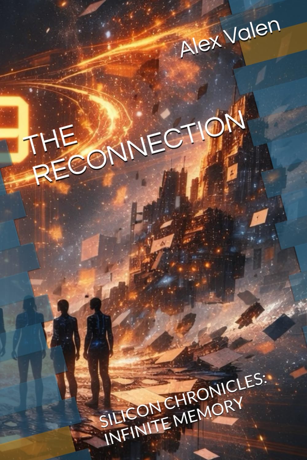 THE RECONNECTION: SILICON CHRONICLES: INFINITE MEMORY: 2