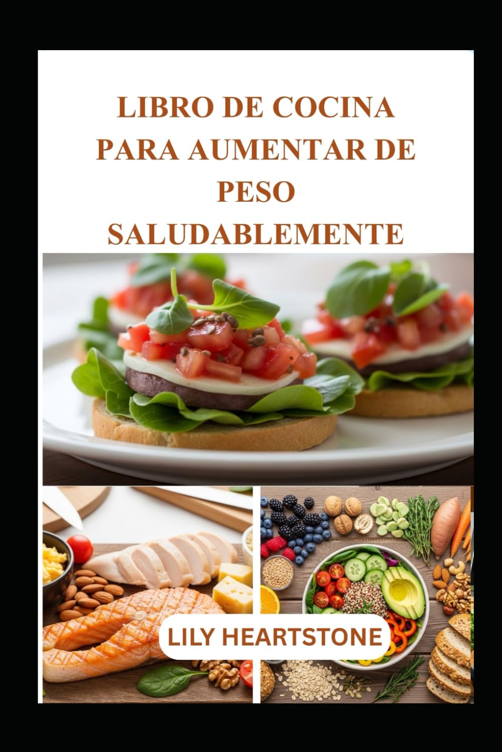 LIBRO DE COCINA PARA AUMENTAR DE PESO SALUDABLEMENTE: Recetas saludables y estrategias de nutrición inteligentes para un aumento de peso seguro y sostenible