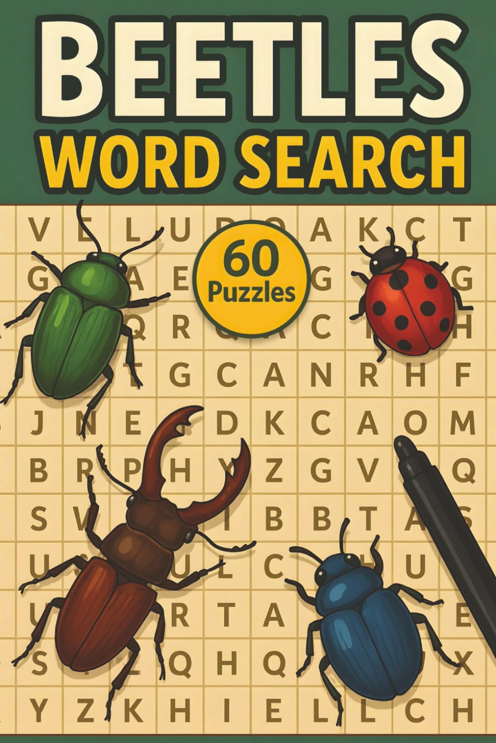 Beetles Word Search: 60 Fun Puzzles Featuring Beetle Species, Anatomy, Habitats, Behaviors & Survival Skills