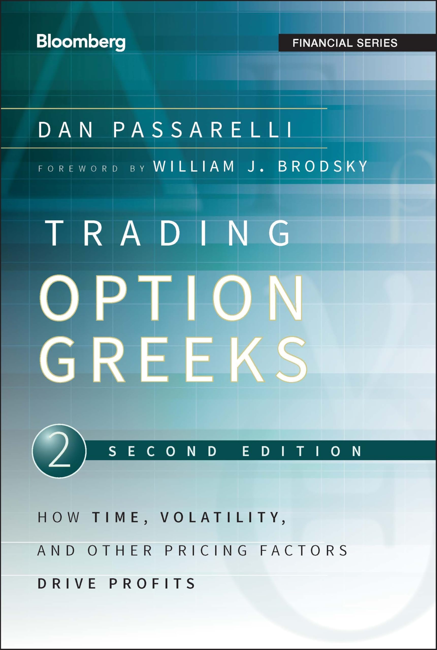 Trading Options Greeks: How Time, Volatility, and Other Pricing Factors Drive Profits (Bloomberg Financial)