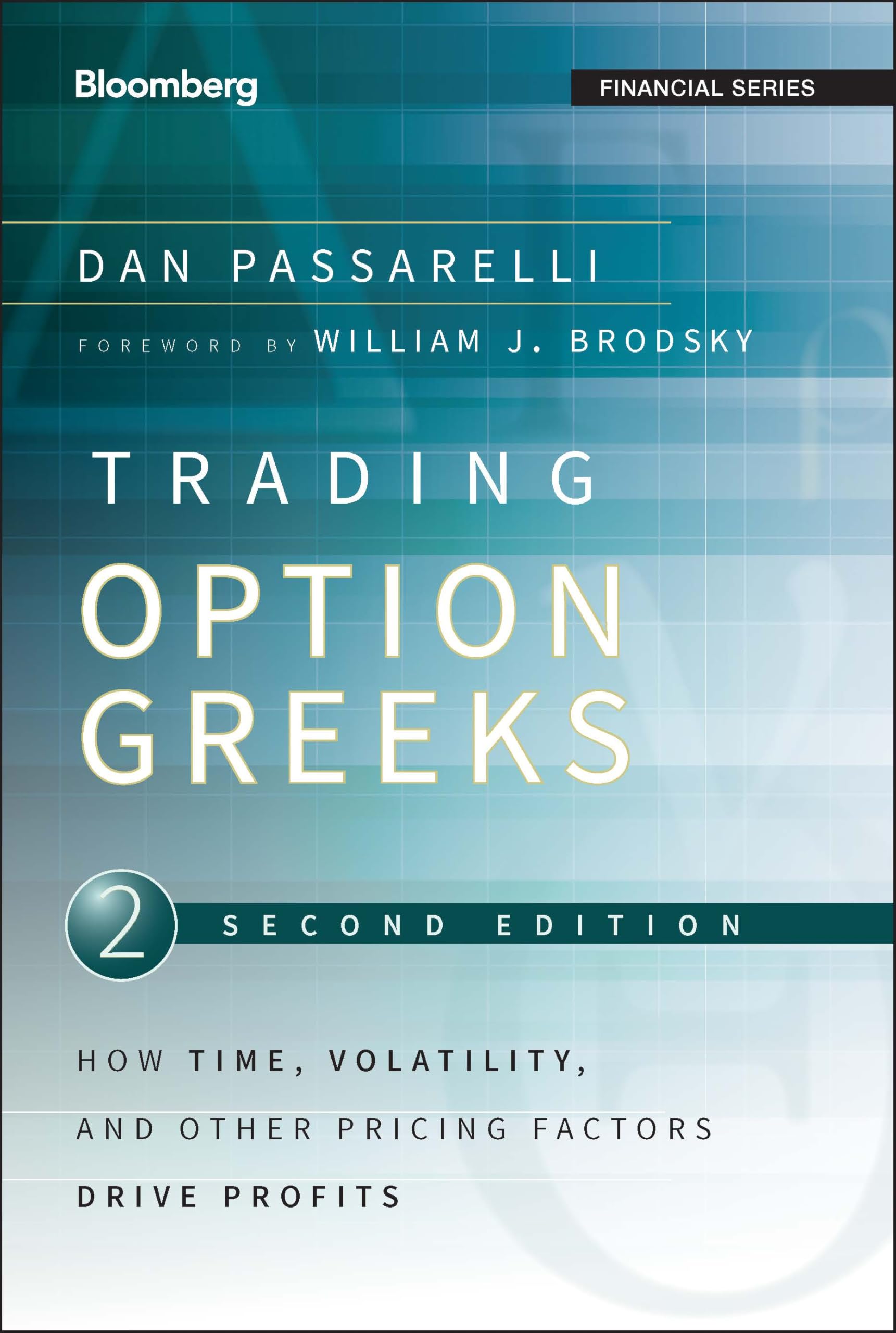 Trading Options Greeks: How Time, Volatility, and Other Pricing Factors Drive Profits (Bloomberg Financial)