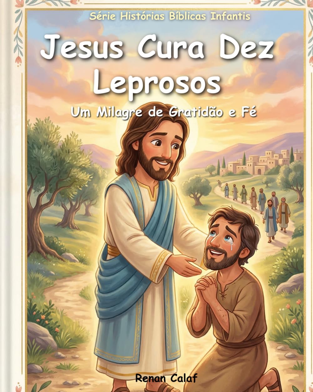 Jesus Cura Dez Leprosos: Um Milagre de Gratidão e Fé | Histórias Bíblicas Infantis para Crianças