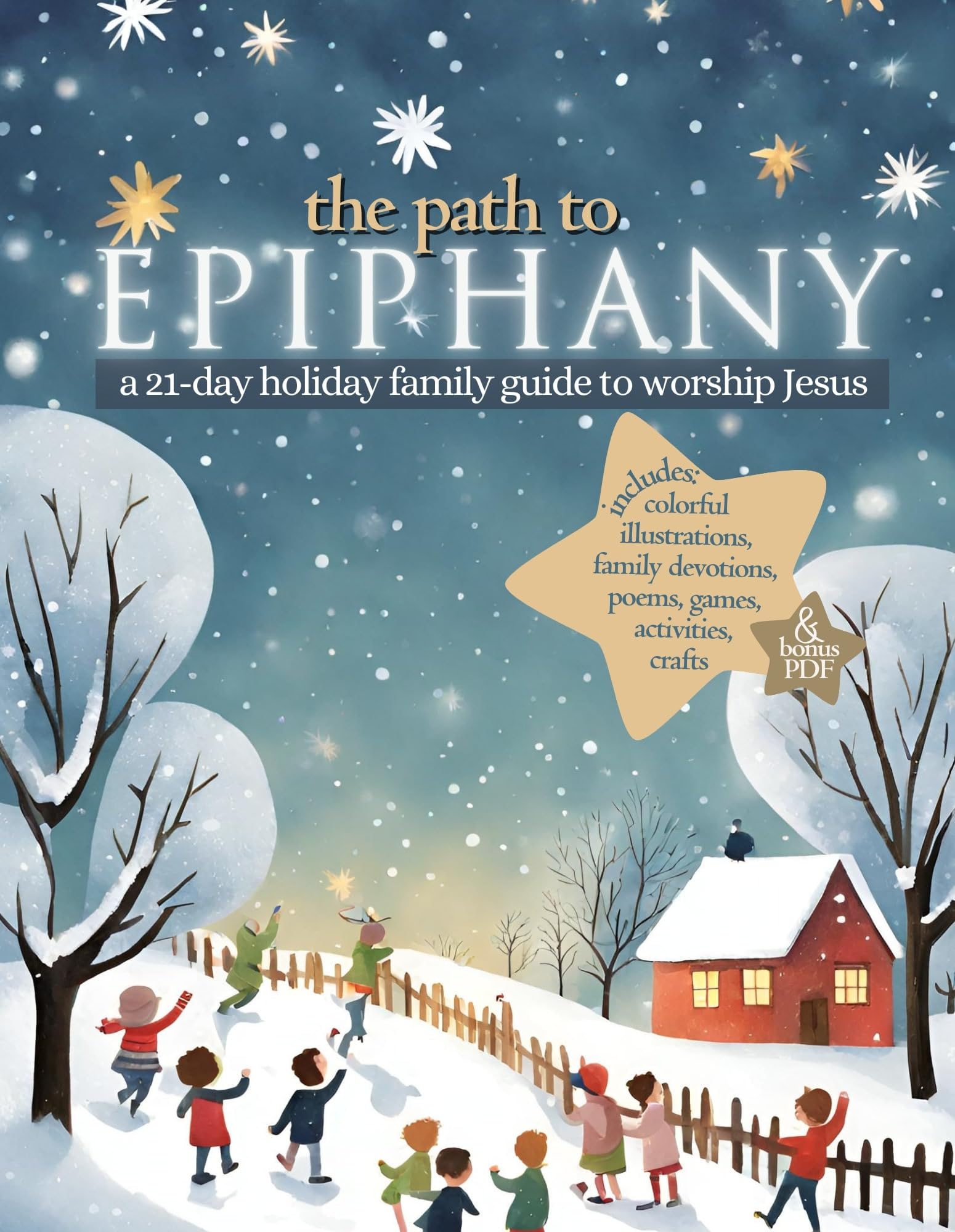 the path to EPIPHANY: a 21-day holiday family guide to worship Jesus