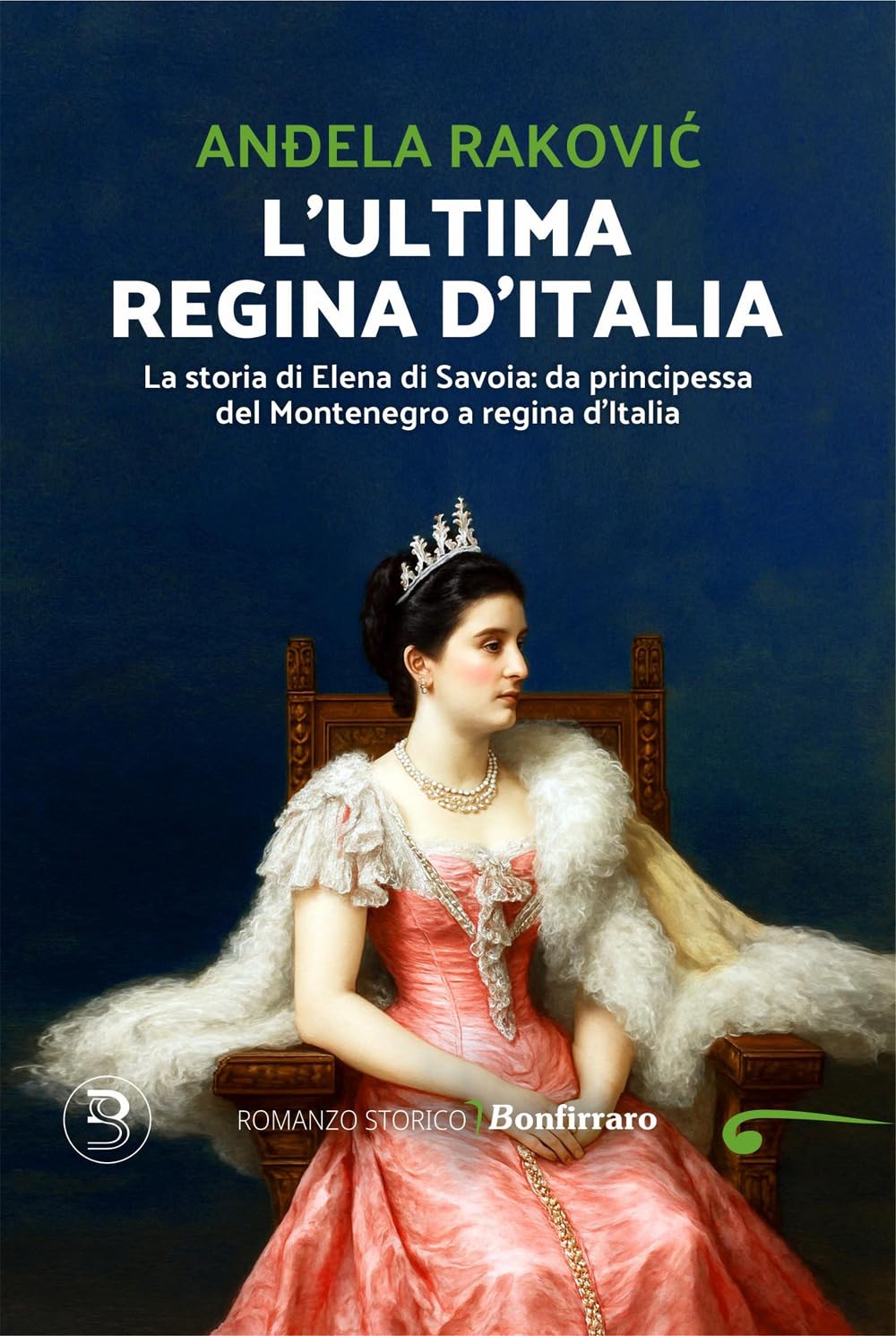 L'ultima Regina D'italia. La Storia Di Elena Di Savoia: Da Principessa Del Montenegro A Regina D'italia - 4