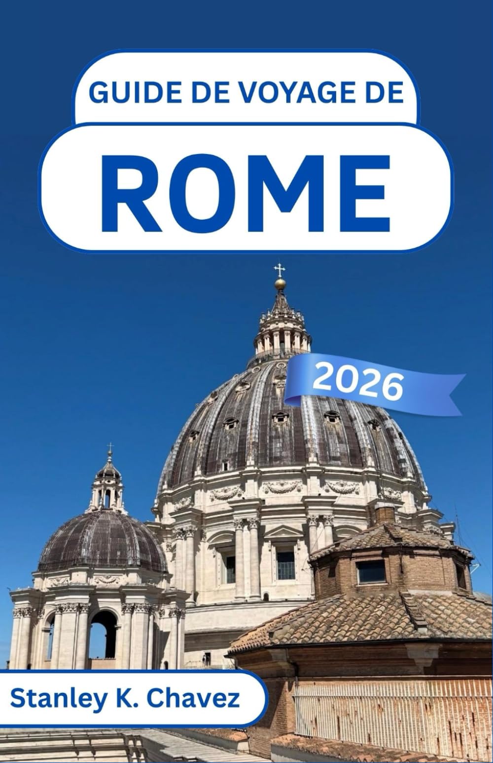 Guide de voyage de Rome 2026: À la découverte des monuments emblématiques, des ruelles cachées et de l'histoire vivante au cœur culturel de l'Italie