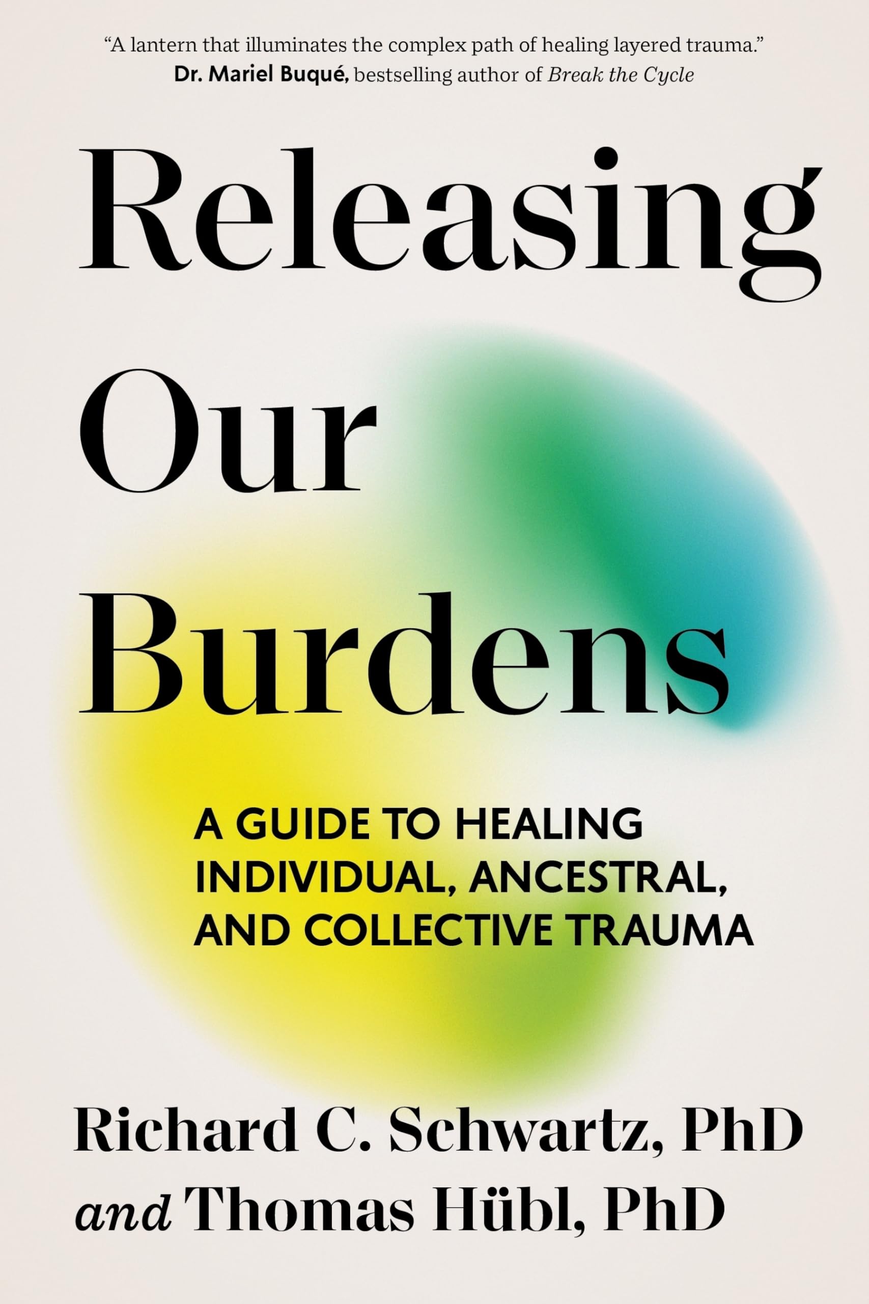 Releasing Our Burdens: A Guide to Healing Individual, Ancestral, and Collective Trauma