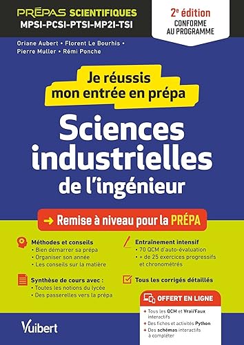 Je réussis mon entrée en prépa. Sciences industrielles de l'ingénieur 2e édition: Remise à niveau pour la prépa MPSI-PCSI-PTSI-MP2I-TSI