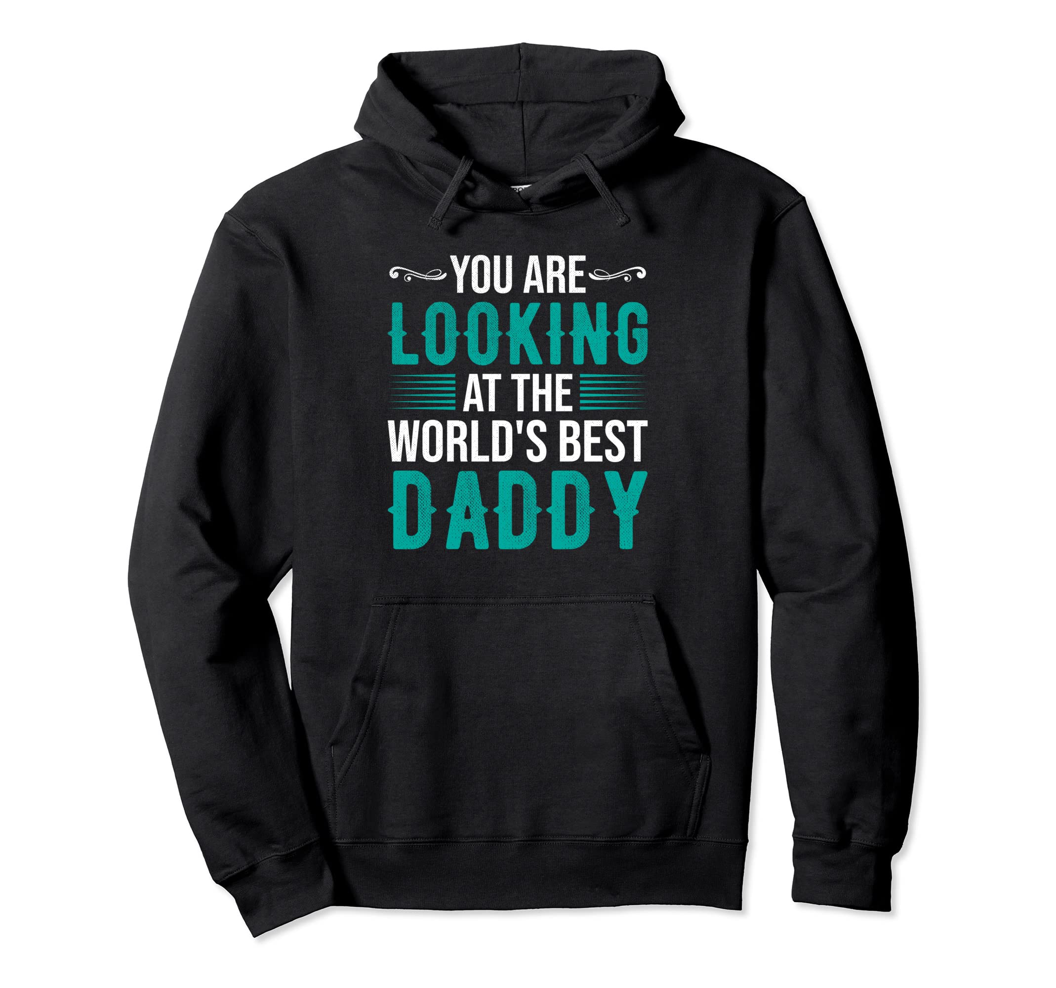 You Are Looking At World's Best Daddy Father's Dad Vintage Pullover Hoodie