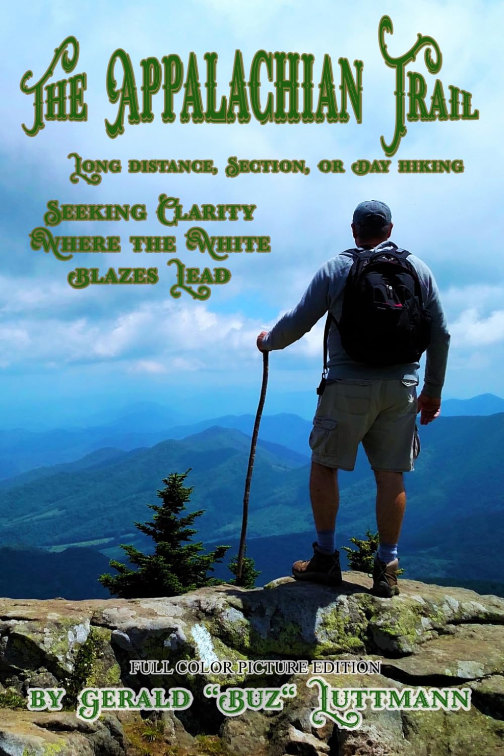 The Appalachian Trail: Long Distance, Section, or Day Hiking Seeking Clarity Where the White Blazes Lead