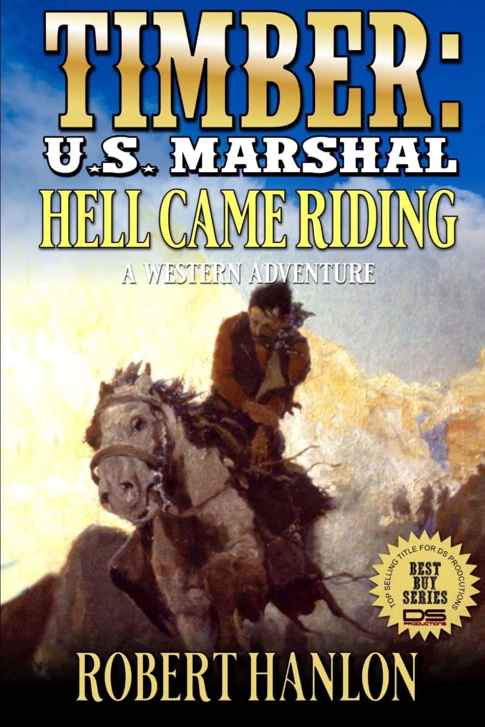 Timber: U.S. Marshal: Hell Came Riding: A Western Adventure (Timber: United States Marshal Western)