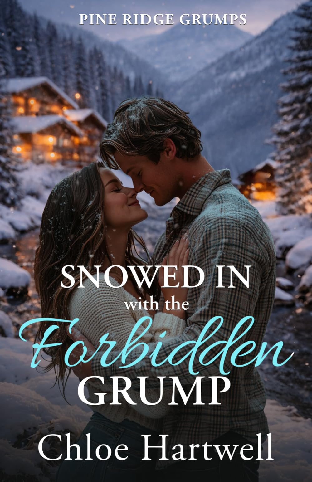 Snowed In with the Forbidden Grump: A Small Town Age Gap Romance (Pine Ridge Grumps)
