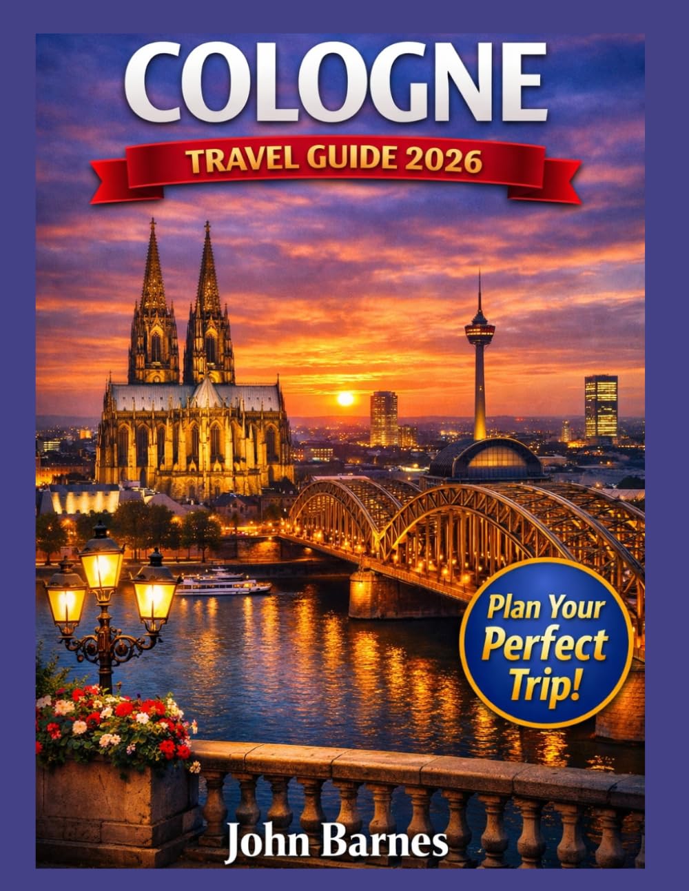 COLOGNE TRAVEL GUIDE 2026: Explore Gothic Architecture, Rhine River Views, Christmas Markets, Culture & Local Experiences.