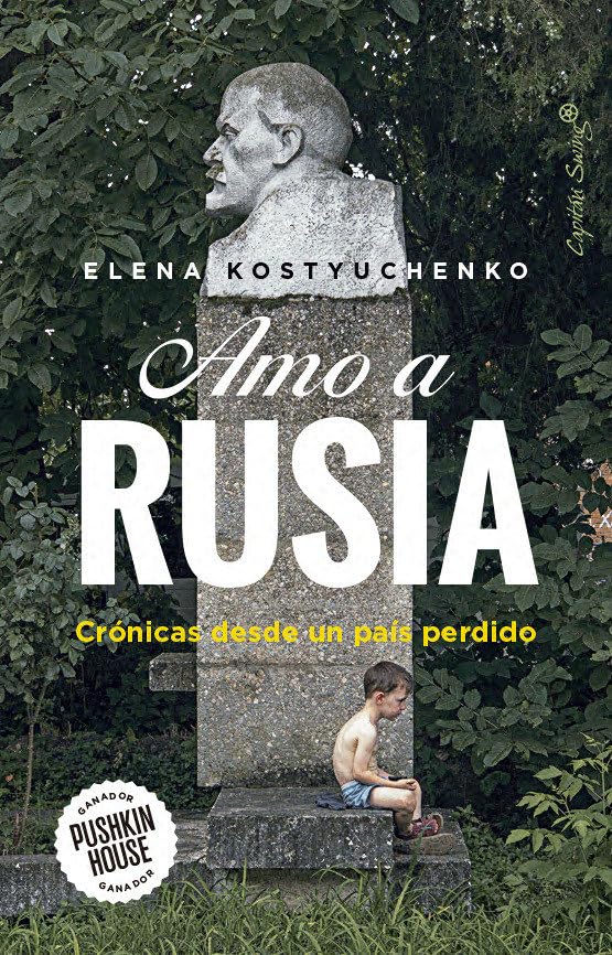 Amo a Rusia: Crónica desde un país perdido (Ensayo)