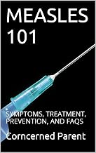 MEASLES 101: SYMPTOMS, TREATMENT, PREVENTION, AND FAQS