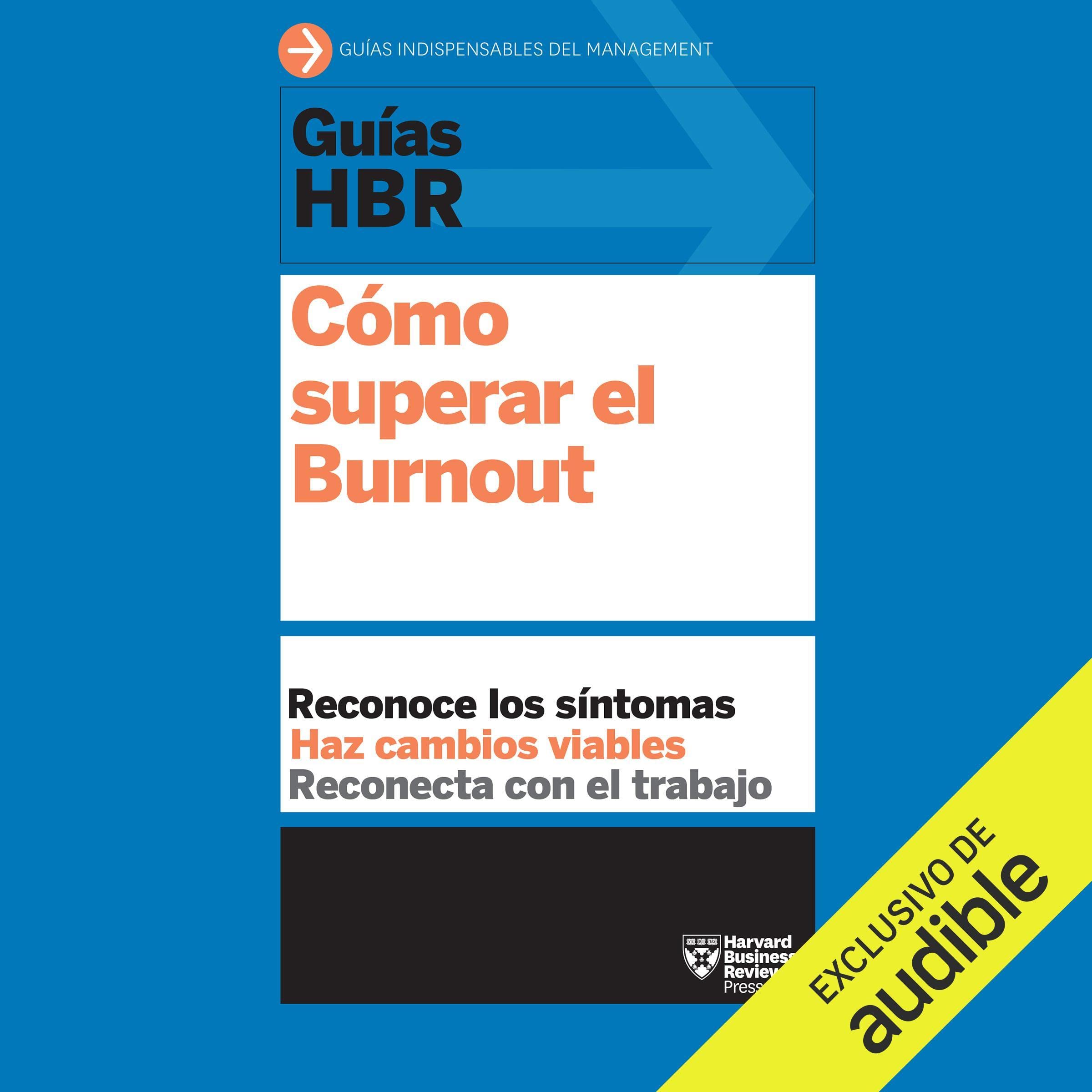 Guías HBR: Cómo superar el Burnout (Narración en Castellano) [HBR Guides: How to Overcome Burnout]