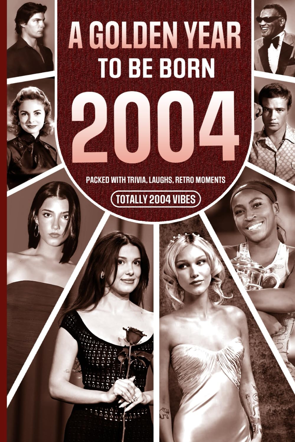 2004 A Golden Year To Be Born: Packed with Trivia, Laughs, Retro Moments & Totally 2004 Vibes: UK, US & World News Retold in a Birthday Keepsake for Men, Women, Friends & Loved Ones