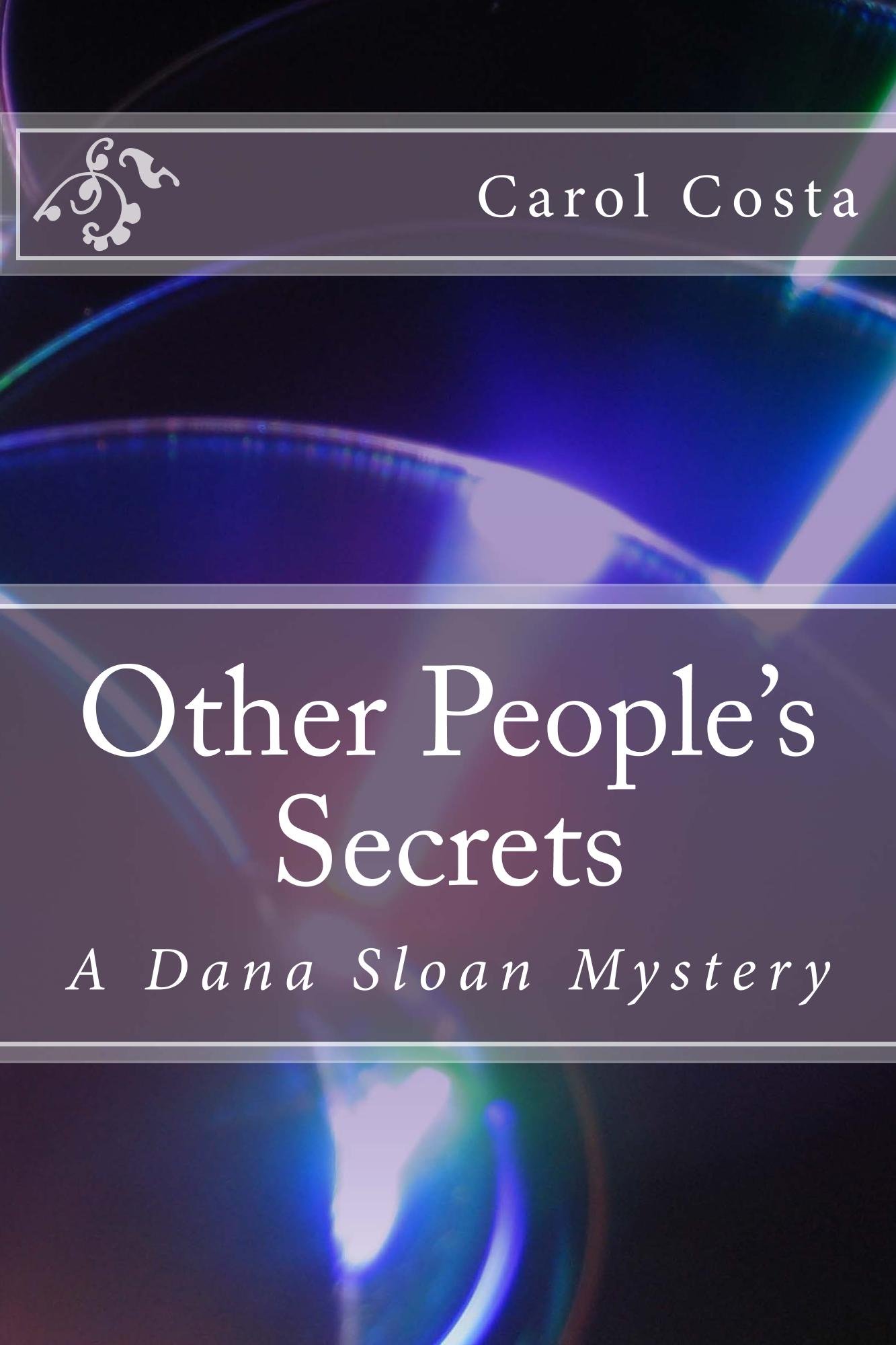 Other People's Secrets: Dana Sloan M ystery (Dana Sloan Mysteries Book 5)