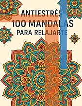 ANTIESTRES 100 MANDALAS PARA RELAJARTE: 100 MANDALAS PARA RELAJARTE