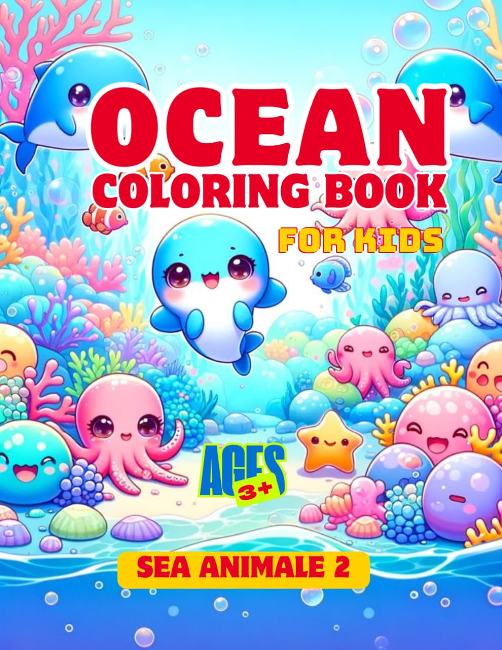 Ocean Coloring Book for Kids 2: A Fun Coloring Book Filled with Adorable Ocean Friends