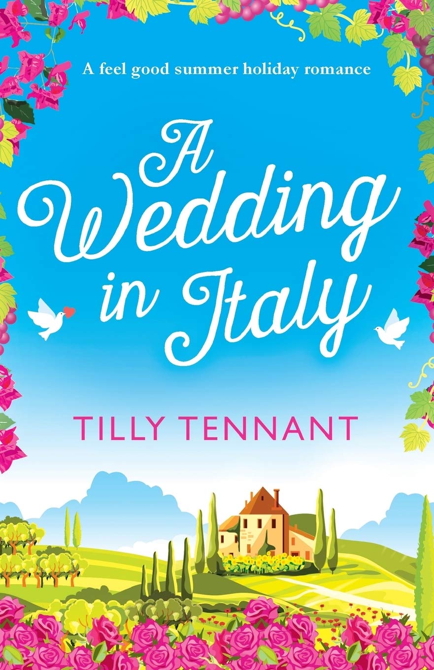 A Wedding in Italy: A feel good summer holiday romance: Volume 2 (From Italy with Love)
