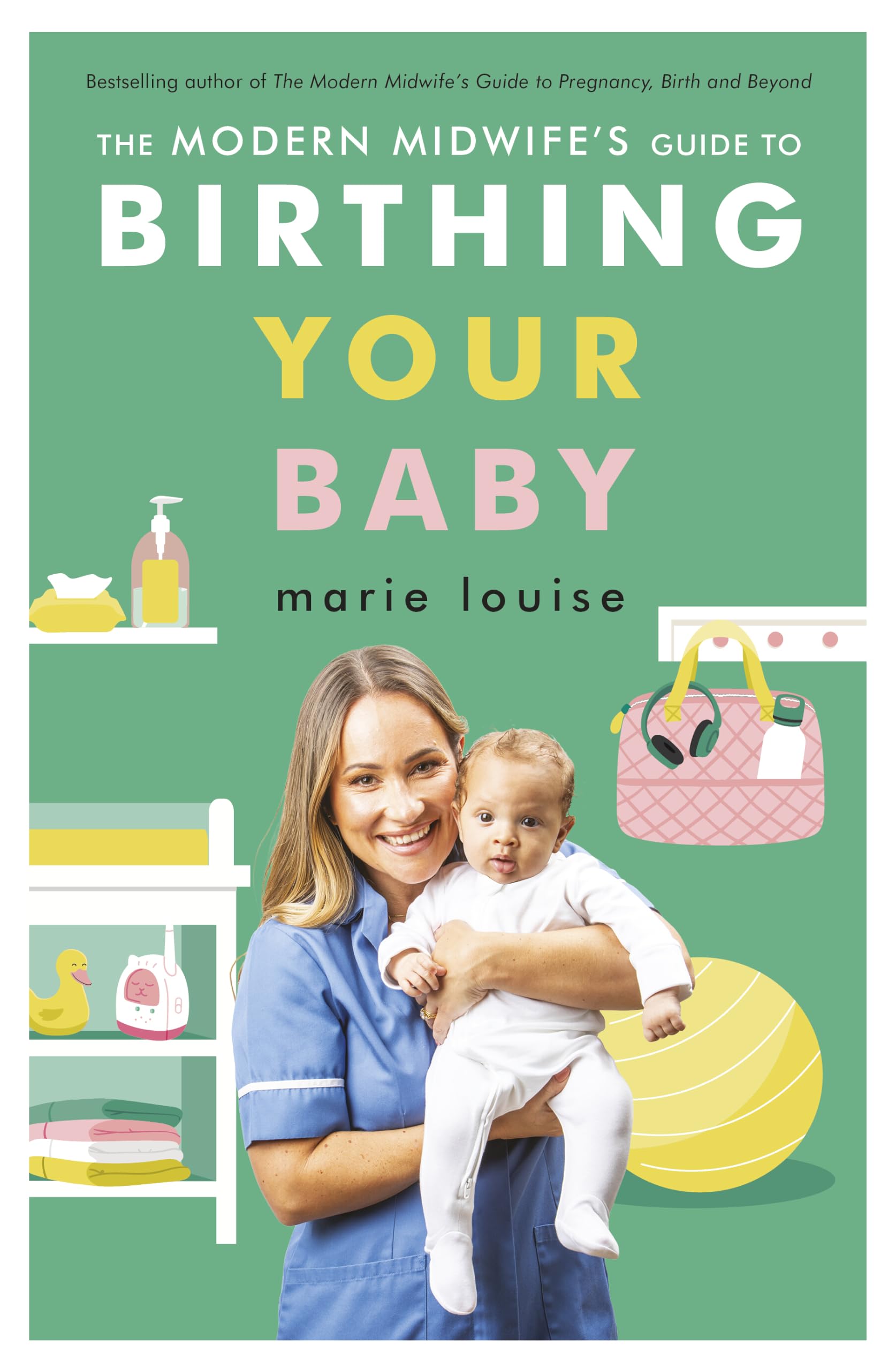 The Modern Midwife's Guide to Birthing Your Baby