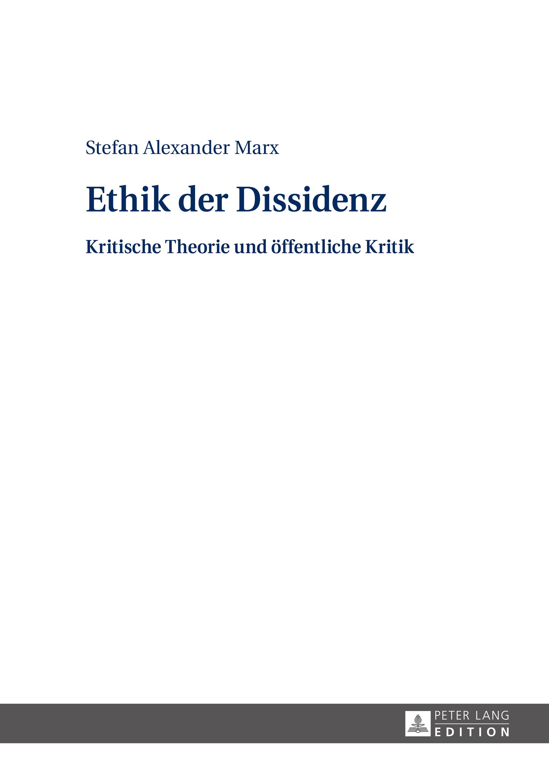 Ethik der Dissidenz: Kritische Theorie und oeffentliche Kritik (German Edition)