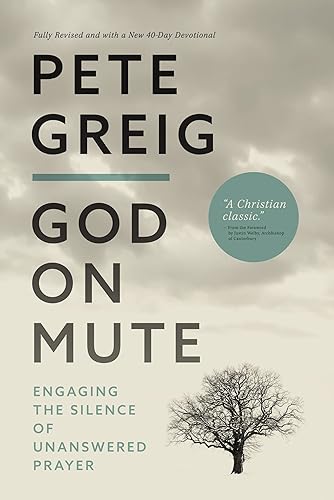God on Mute: Engaging the Silence of Unanswered Prayer