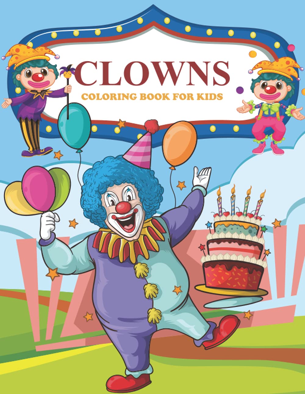 Clowns Coloring Book For Kids: An Clowns Coloring Book with Fun Easy , Amusement, Stress Relieving & much more For Men, Girls, Boys , Teens ,kids & Toddler