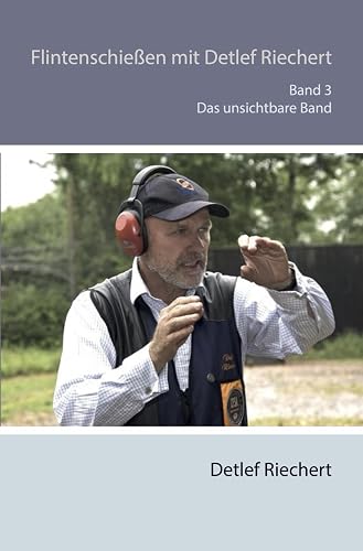 Flintenschießen mit Detlef Riechert: Das unsichtbare Band (German Edition)