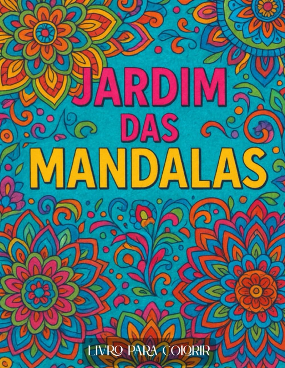 Jardim das mandalas: Livro para colorir