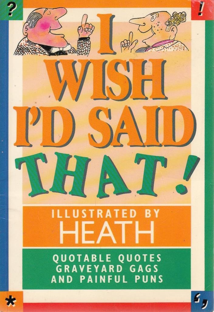 Buy I Wish I'd Said That! — BookShops.in