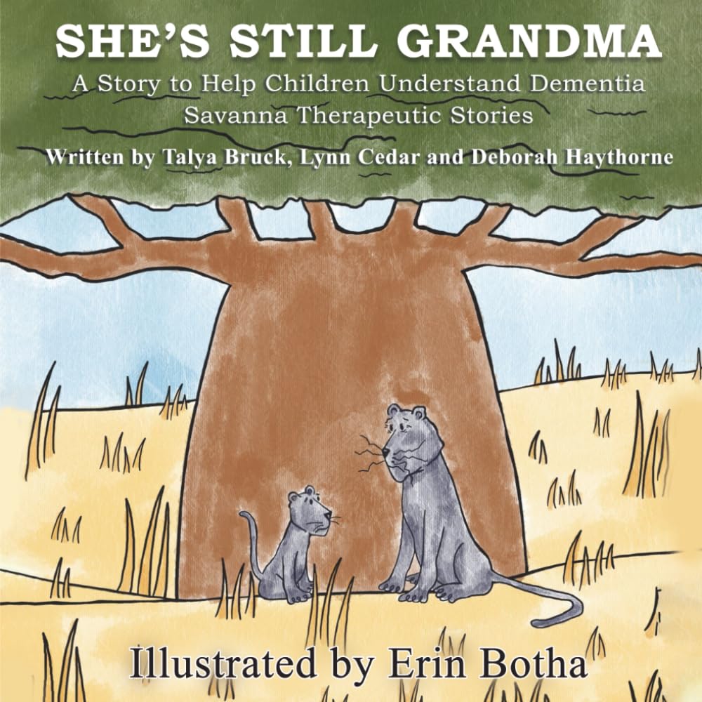 She’s Still Grandma – A Story to Help Children Understand Dementia (Savanna Therapeutic Stories)