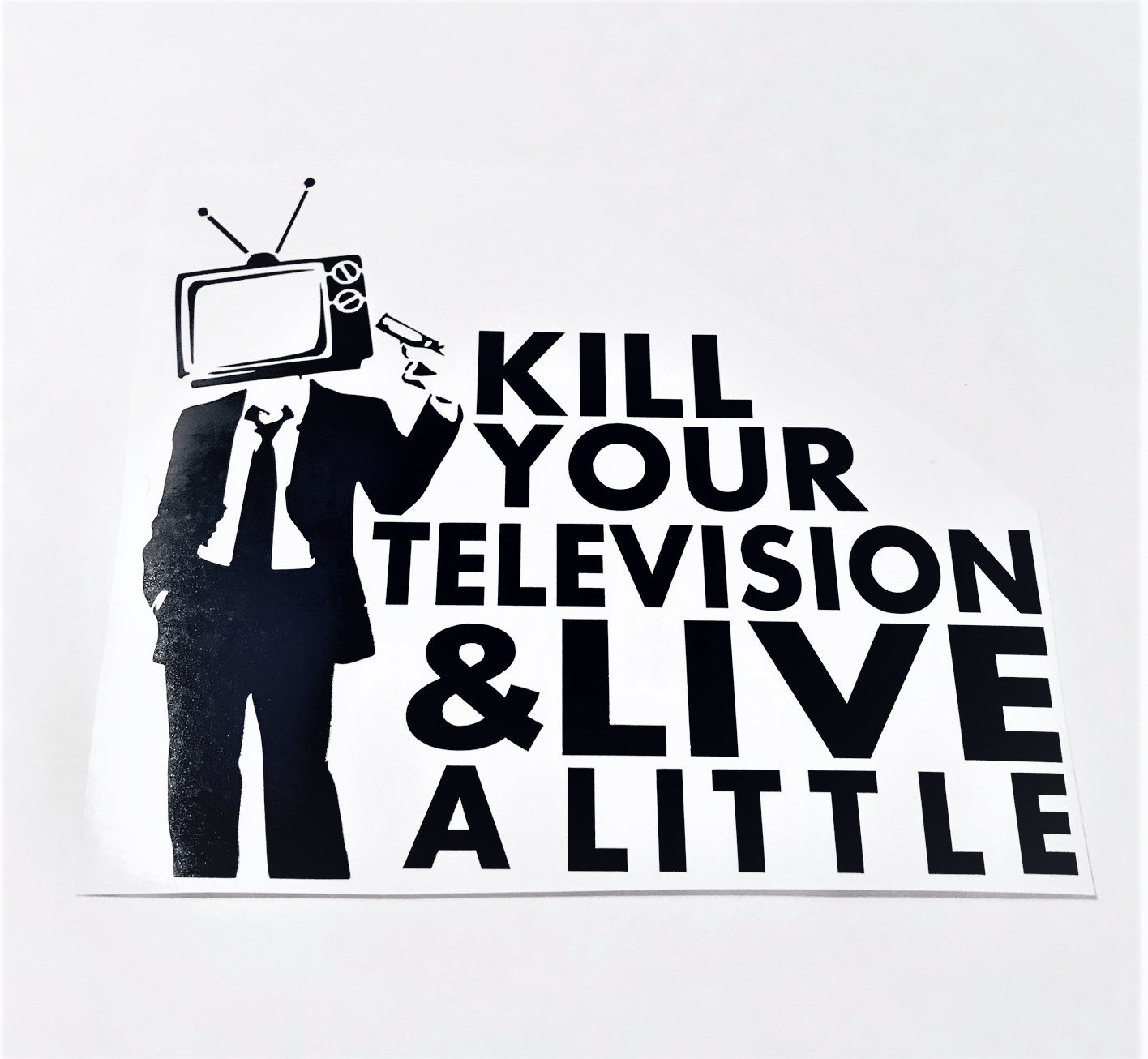 Banksy Black Vinyl Deal | Kill Your TV | Live A Little Custom Decal