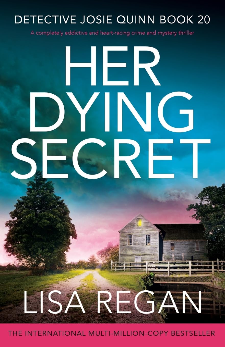 Her Dying Secret: A completely addictive and heart-racing crime and mystery thriller (Detective Josie Quinn)